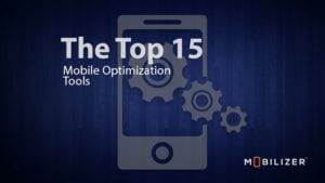 Top 15 Mobile Optimization Tools